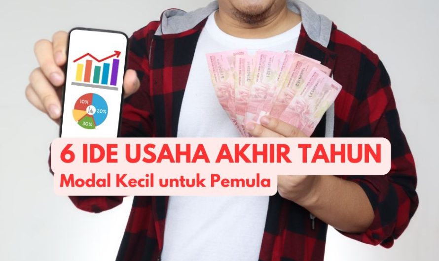 6 Ide Usaha Akhir Tahun Modal Kecil untuk Pemula